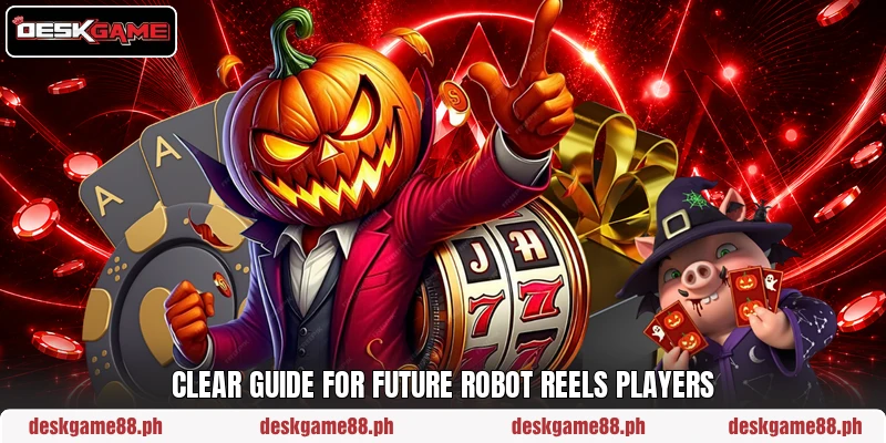 Clear guide for Future Robot Reels players