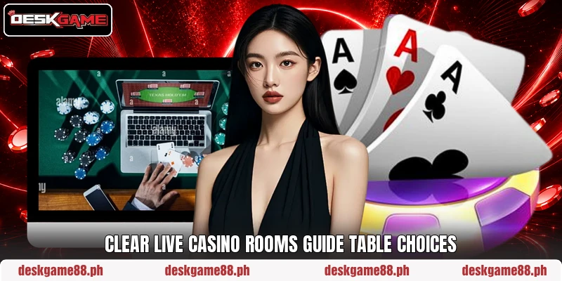 Clear live casino rooms guide table choices Clear live casino rooms guide table choices