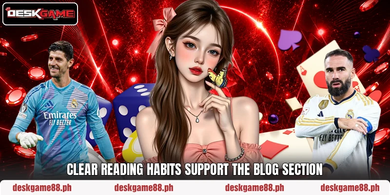 Clear reading habits support the blog section