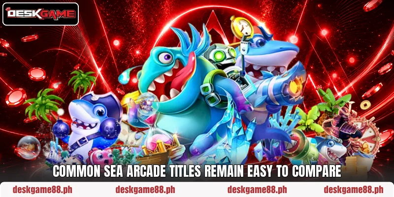 Common sea arcade titles remain easy to compare