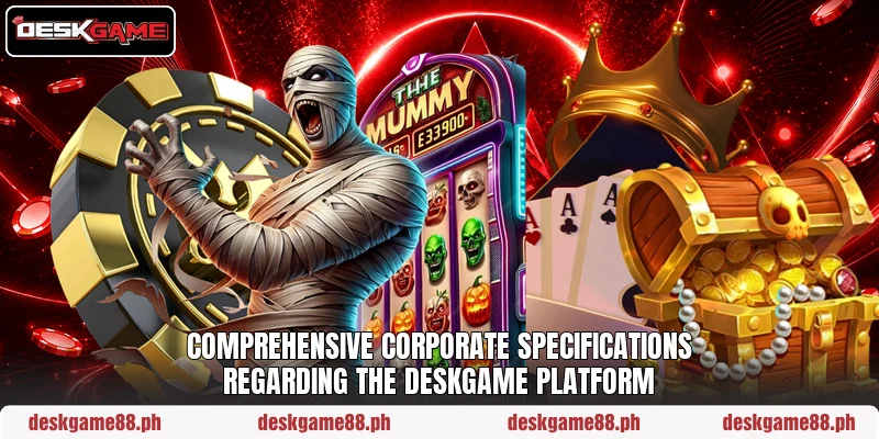 Comprehensive corporate specifications regarding the DESKGAME platform Comprehensive corporate specifications regarding the DESKGAME platform