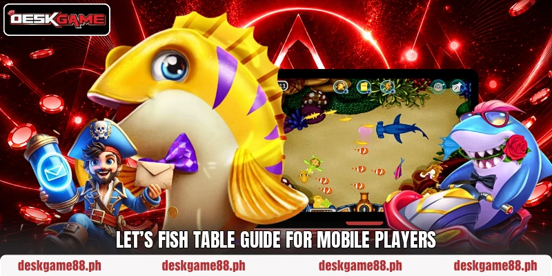Let’s Fish table guide for mobile players