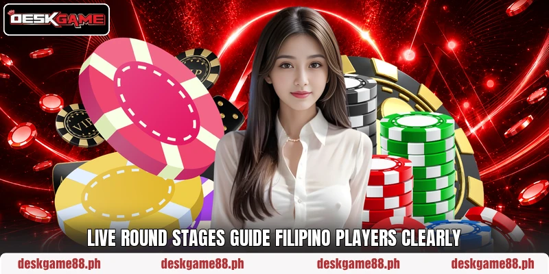Live round stages guide Filipino players clearly