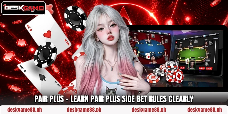 Pair Plus – Learn Pair Plus Side Bet Rules Clearly