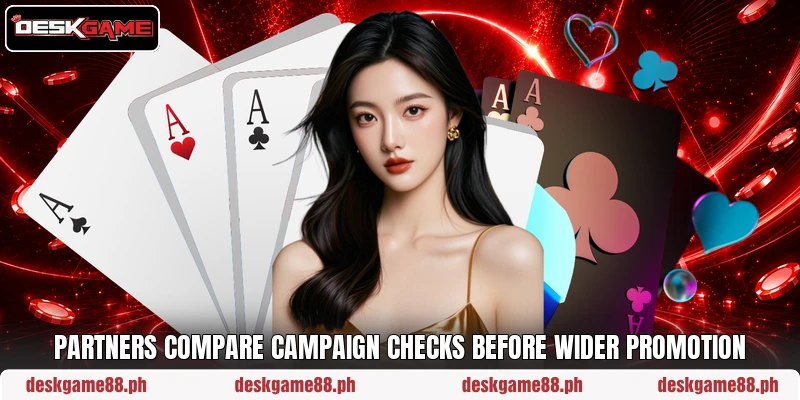Partners compare campaign checks before wider promotion Partners compare campaign checks before wider promotion