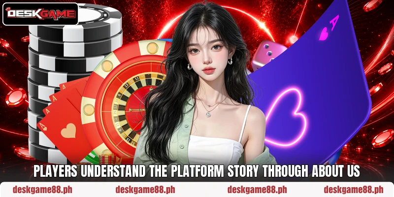 Players understand the platform story through about us