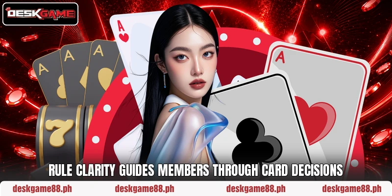 Rule clarity guides members through card decisions