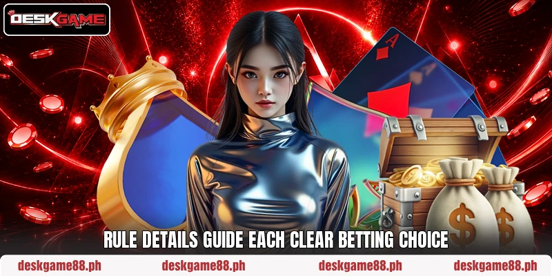 Rule details guide each clear betting choice