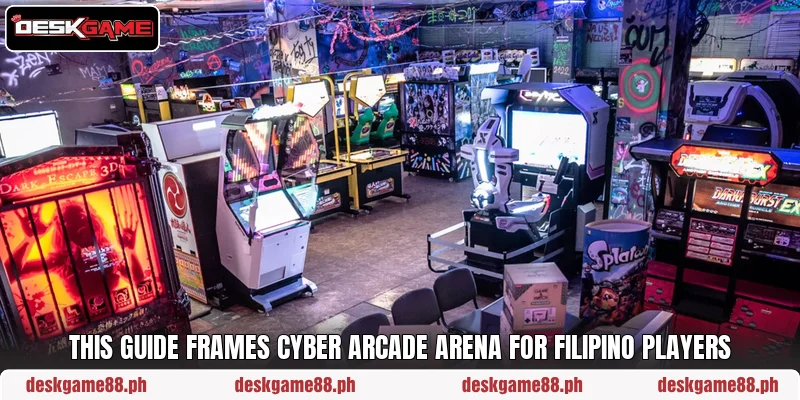 This guide frames Cyber Arcade Arena for Filipino players